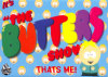 ... THE BUTTERS SHOW